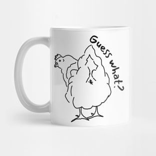 Guess What? Chicken Butt Mug